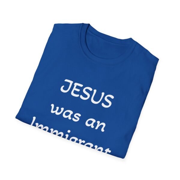 Jesus was an Immigrant Unisex Royal Blue T-Shirt - Image 2